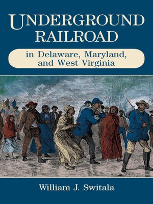 cover image of Underground Railroad in Delaware, Maryland, and West Virginia